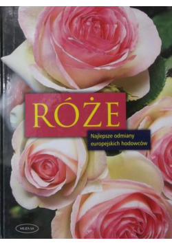 Róże Najlepsze odmiany europejskich hodowców