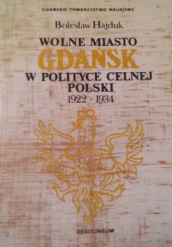 Wolne miasto Gdańsk w polityce celnej Polski 1922  1934