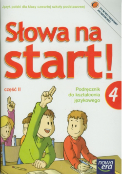 Słowa na start 4 Podręcznik do kształcenia językowego część 2