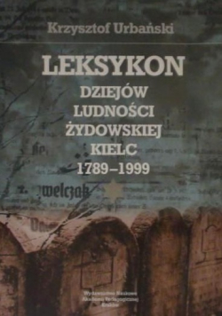Leksykon dziejów ludności żydowskiej Kielc 1789 1999