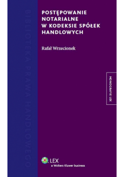 Postępowanie notarialne w kodeksie spółek handlowych