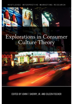 Explorations in Consumer Culture Theory