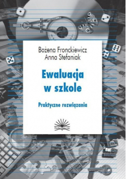 Ewaluacja w szkole. Praktyczne rozwiązania