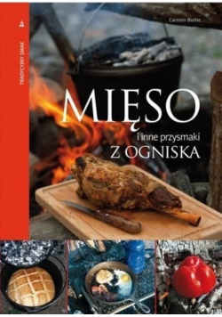 Tradycyjny smak Mięso i inne przysmaki z ogniska