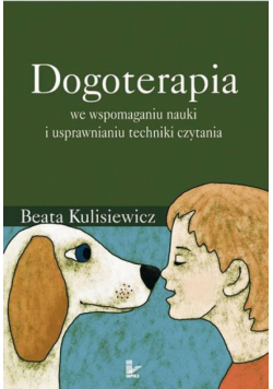 Dogoterapia we wspomaganiu nauki i usprawnianiu techniki czytania