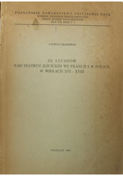 Ze studiów nad teatrem jezuickim we Francji i w Polsce w wiekach XVI XVIII