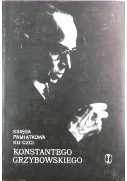 Księga pamiątkowa ku czci Konstantego Grzybowskiego