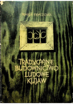 Tradycyjne budownictwo ludowe kujaw