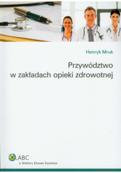 Przywództwo w zakładach opieki zdrowotnej