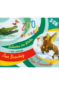 Zoo na wesoło Szelmostwa Lisa Witalisa i inne wiersze a Brzechwy