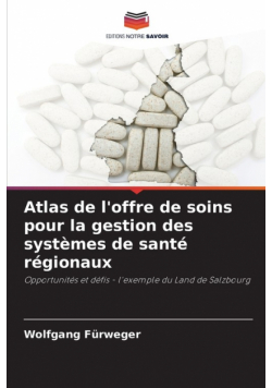 Atlas de l'offre de soins pour la gestion des systèmes de santé régionaux
