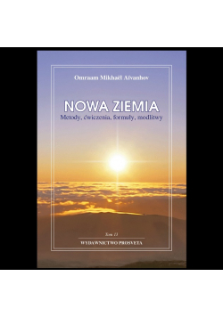 Nowa ziemia Metody ćwiczenia formuły modlitwy Tom 13