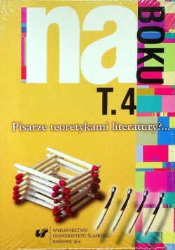 Na boku Tom 4 Pisarze teoretykami literatury
