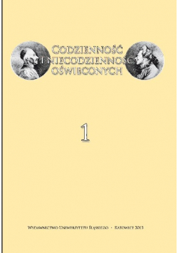 Codzienność i niecodzienność oświęconych Tom I