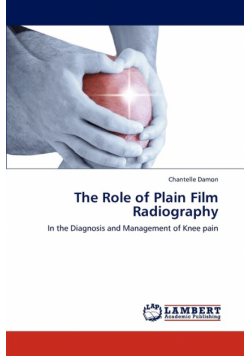 The Role of Plain Film Radiography