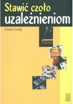Cungi Charly - Stawić czoło uzależnieniom