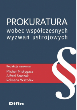 Prokuratura wobec współczesnych wyzwań ustrojowych