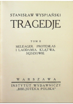 Wyspiański Dzieła Tom II Tragedje 1924 r.