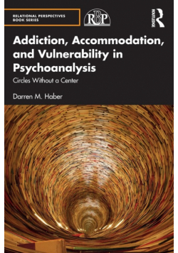 Addiction, Accommodation, and Vulnerability in Psychoanalysis