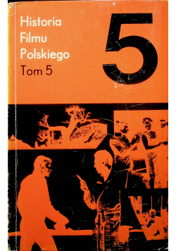 Historia filmu polskiego Tom 5