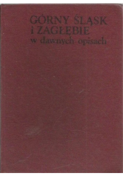 Górny Śląsk i Zagłębie w dawnych opisach
