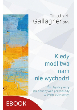 Kiedy modlitwa nam nie wychodzi