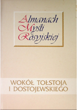 Almanach myśli rosyjskiej Wokół Tołstoja i Dostojewskiego