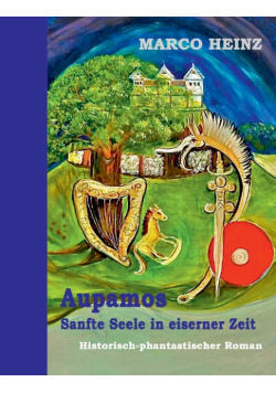 Aupamos - sanfte Seele in eiserner Zeit