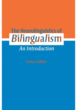 The Neurolinguistics of Bilingualism