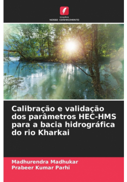 Calibração e validação dos parâmetros HEC-HMS para a bacia hidrográfica do rio Kharkai