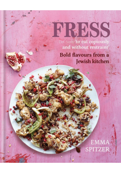 Fress Bold Fresh Flavours from a Jewish Kitchen