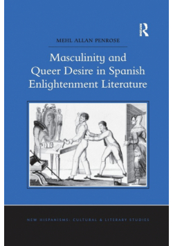Masculinity and Queer Desire in Spanish Enlightenment Literature