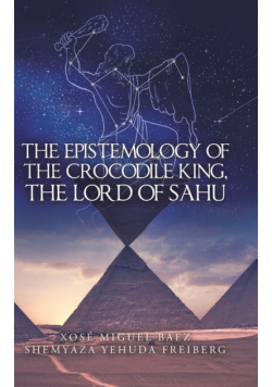 The Epistemology of the Crocodile King, the Lord of Sahu