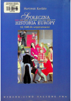Społeczna historia Europy Od 1945 roku do współczesności