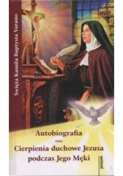 Autobiografia oraz cierpienie duchowe Jezusa podczas jego męki