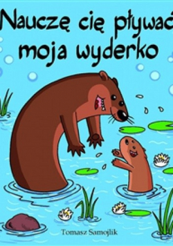 Nauczę cię pływać moja wyderko