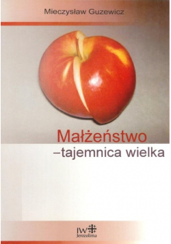 Małżeństwo tajemnica wielka