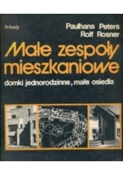 Małe zespoły mieszkaniowe domki jednorodzinne małe osiedla