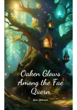 Oaken Glows Among the Fae Quern