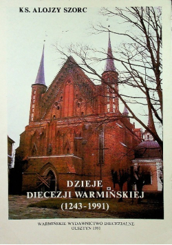 Dzieje diecezji warmińskiej ( 1243 - 1991 )