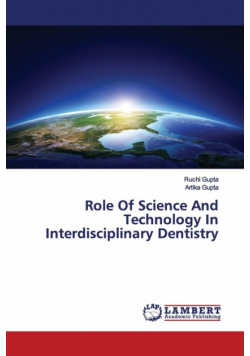 Role Of Science And Technology In Interdisciplinary Dentistry