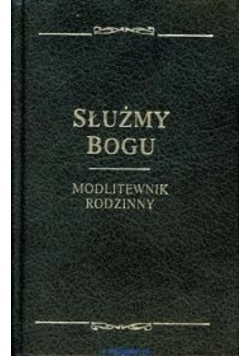 Służmy Bogu modlitewnik rodzinny