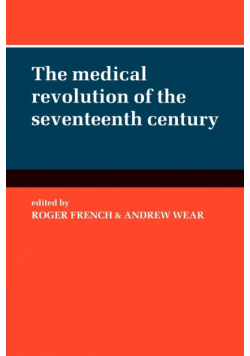 The Medical Revolution of the Seventeenth Century