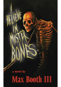 I Believe in Mister Bones