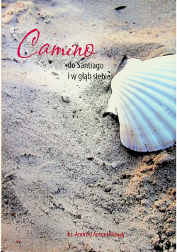 Camino do Santiago i w głąb siebie plus autograf autora