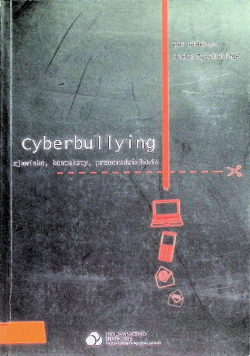 Cyberbullying zjawisko, konteksty, przeciwdziałanie