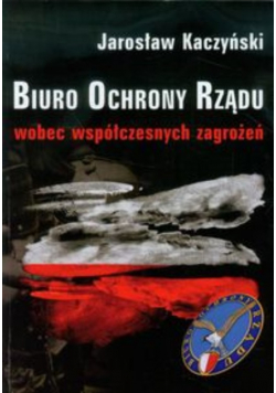 Biuro Ochrony Rządu wobec współczesnych zagrożeń