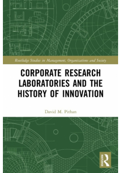Corporate Research Laboratories and the History of Innovation