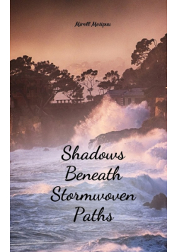 Shadows Beneath Stormwoven Paths