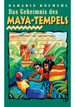 Das Geheimnis des Maya-Tempels
